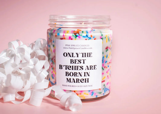 Birthday Candle - Only the best bitches are born in March